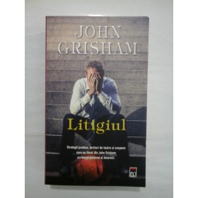 LITIGIUL - JOHN GRISHAM